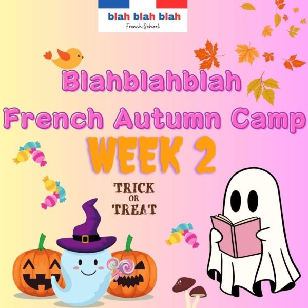 FRENCH AUTUMN CAMP Week 2(Monday 27th to Friday 31st October 2025)