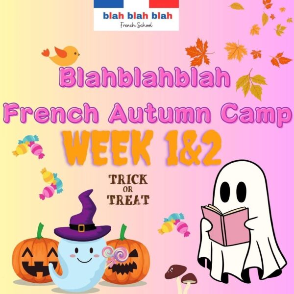 FRENCH AUTUMN CAMP Week 1&2(Monday 20th to Friday 31st October 2025)